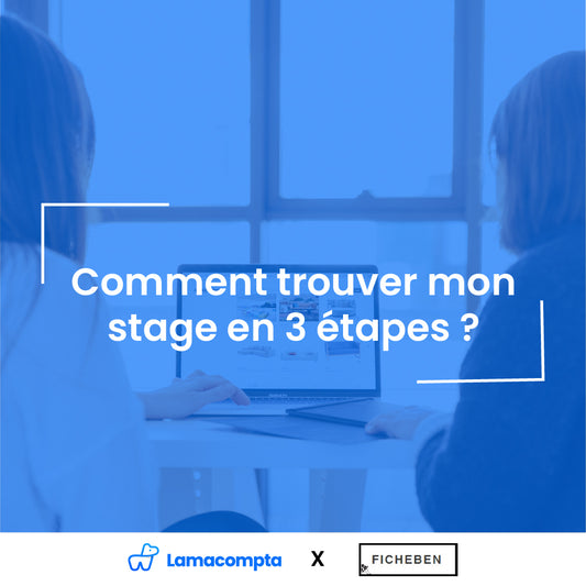 Comment trouver mon stage en 3 étapes ? -FicheBEN