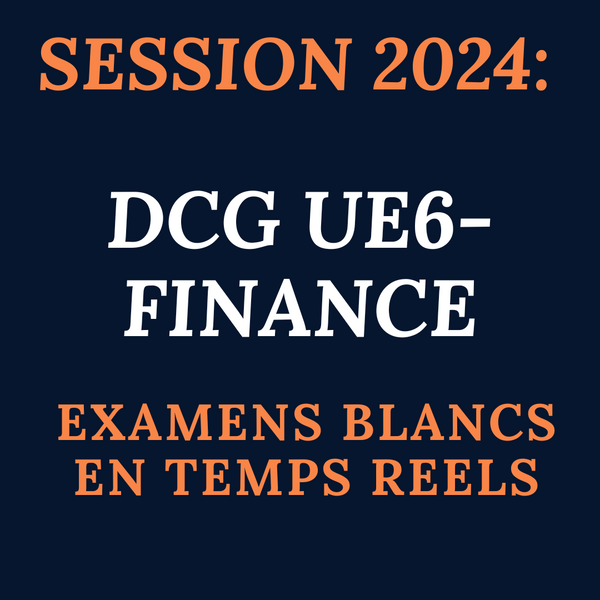 Examens blancs DCG UE6 en temps réel - Session 2025