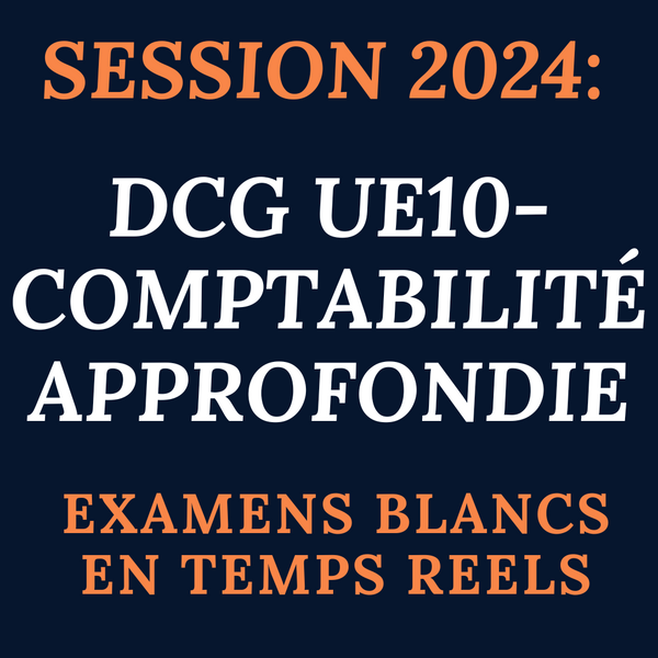 Examens blancs DCG UE10 en temps réel - Session 2025