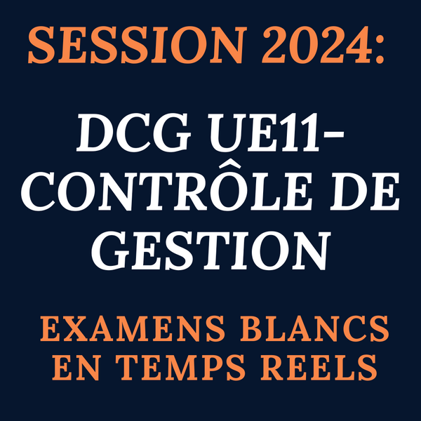 Examens blancs DCG UE11 en temps réel - Session 2025